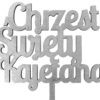 Topper na Chrzest Swiety, Imie, Napis MALOWANY