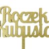 Topper na Roczek, 1 Urodziny, Imie, Napis MALOWANY