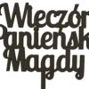 Topper na Wieczór Panieński, Imie, Napis