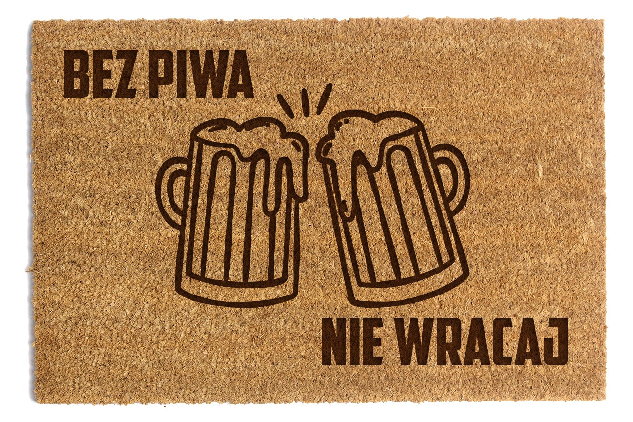 Wycieraczka Bez Piwa Nie Wracaj