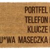 Wycieraczka PORTFEL TELEFON KLUCZE KU*WA MASECZKA