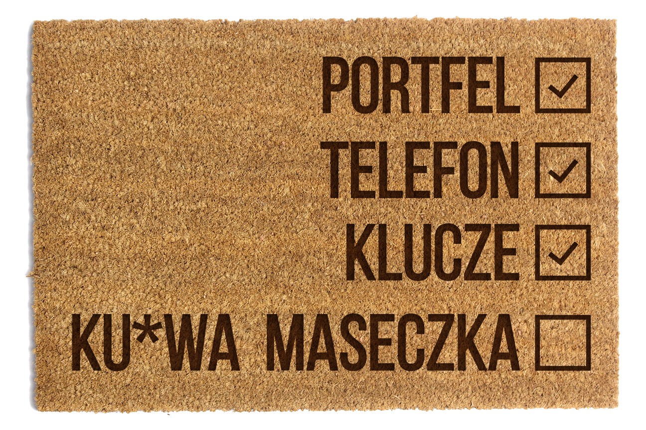 Wycieraczka PORTFEL TELEFON KLUCZE KU*WA MASECZKA
