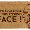Wycieraczka Wipe Your Shoes In This Face