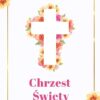 Zaproszenia na Chrzest Święty Motyw kwiatowy