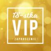 Zaproszenie na 18-stke VIP
