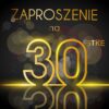 Zaproszenie na 30 Wystrzałowa Trzydziestka