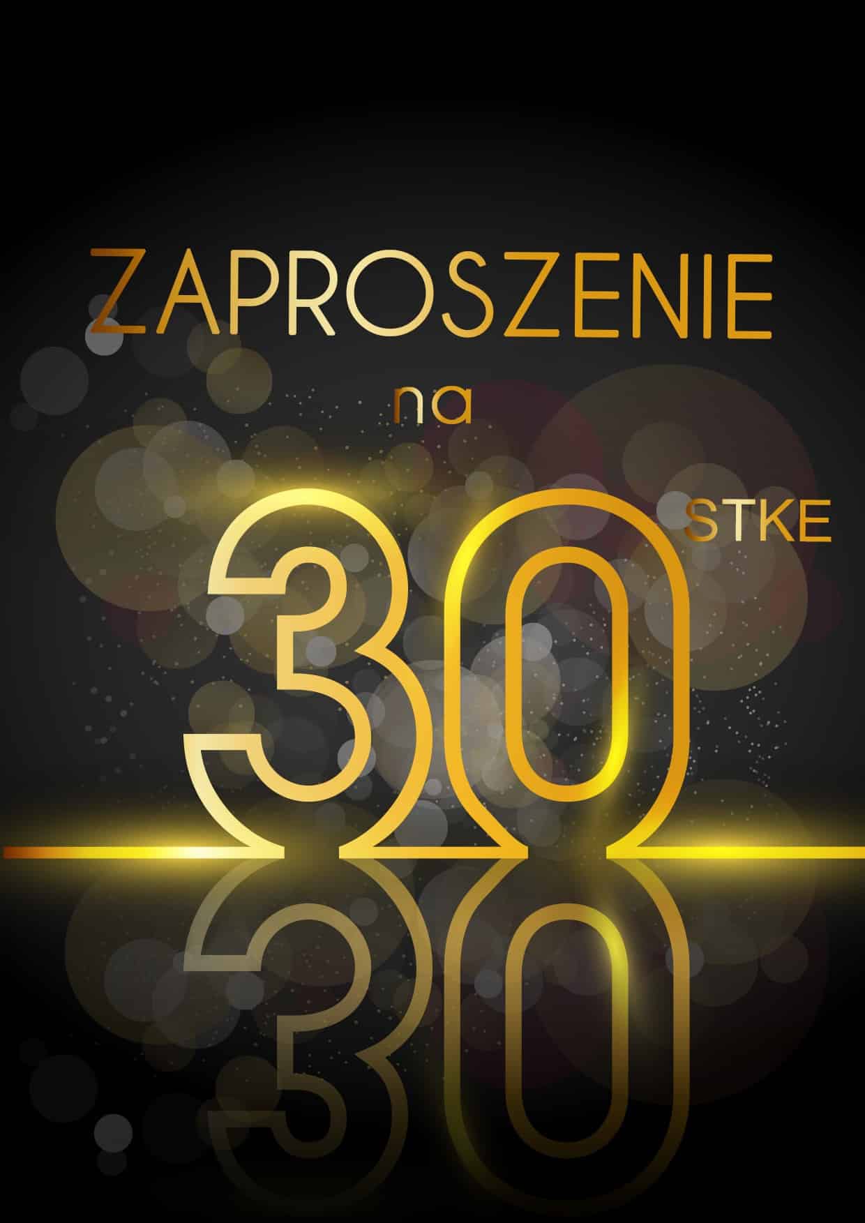 Zaproszenie na 30 Wystrzałowa Trzydziestka