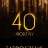 Zaproszenie na 40 urodziny Złota Kurtyna