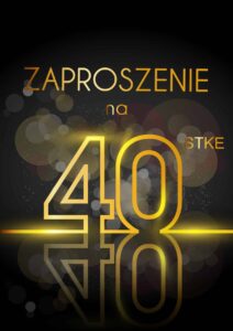 Zaproszenie na 40 Wystrzałowa Czterdziestka