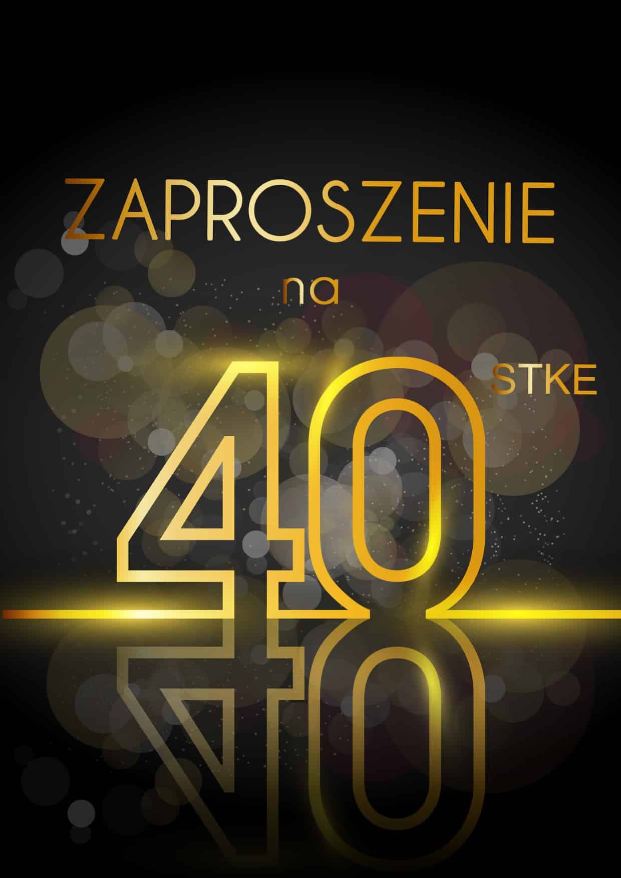 Zaproszenie na 40 Wystrzałowa Czterdziestka
