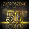 Zaproszenie na 50 Wystrzałowa Pięćdziesiątka