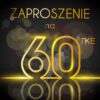 Zaproszenie na 60 Wystrzałowa Sześćdziesiątka