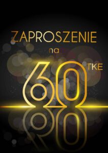 Zaproszenie na 60 Wystrzałowa Sześćdziesiątka
