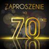 Zaproszenie na 70 Wystrzałowa Siedemdziesiątka