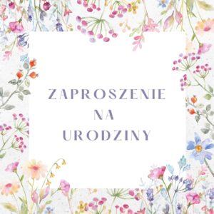 Zaproszenie na Urodziny Wiosenna Łąka