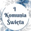 Plakat I Komunia Święta