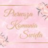 Plakat komunijny w kolorze różowym napis Pierwsza Komunia Święta