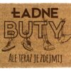 Wycieraczka z kokosa Ładne Buty Ale teraz je zdjemij
