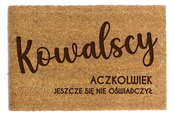 Śmieszna wycieraczka z kokosa Kowalscy aczkolwiek się jeszcze nie oświadczył