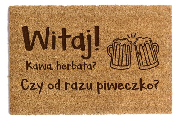 Wycieraczka Witaj! kawa, herbata? Czy od razi piweczko?