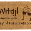 Wycieraczka pod drzwi Witaj! Kawa, herbata? Czy od razu prosecco?