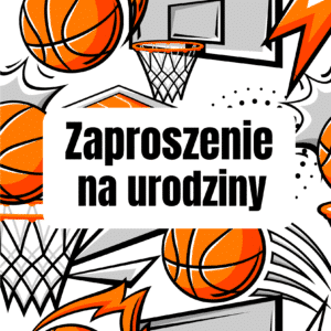 zaproszenie urodzinowe koszykówka