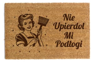 Śmieszna wycieraczka pod drzwi z kokosa nie upierdol mi podłogi