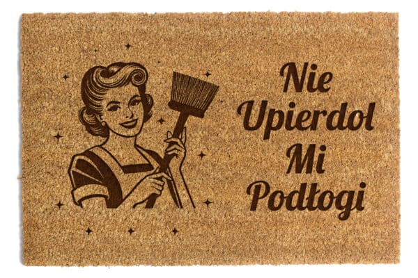 Śmieszna wycieraczka pod drzwi z kokosa nie upierdol mi podłogi