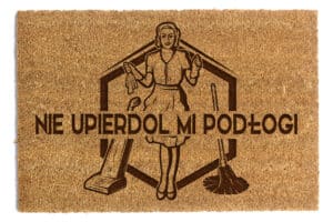 Wycieraczka pod drzwi nie upierdol mi podłogi